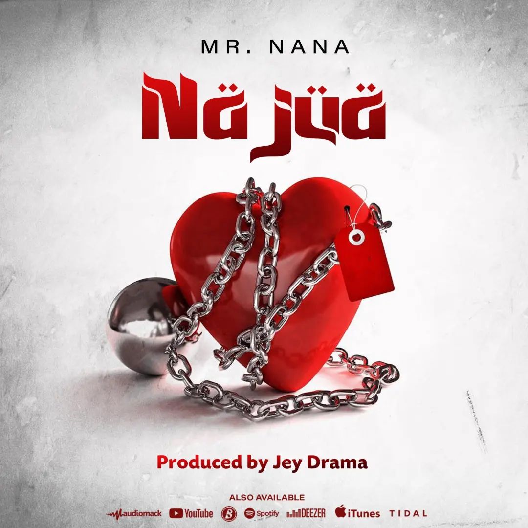 Mr Nana - Najua Mp3 Download